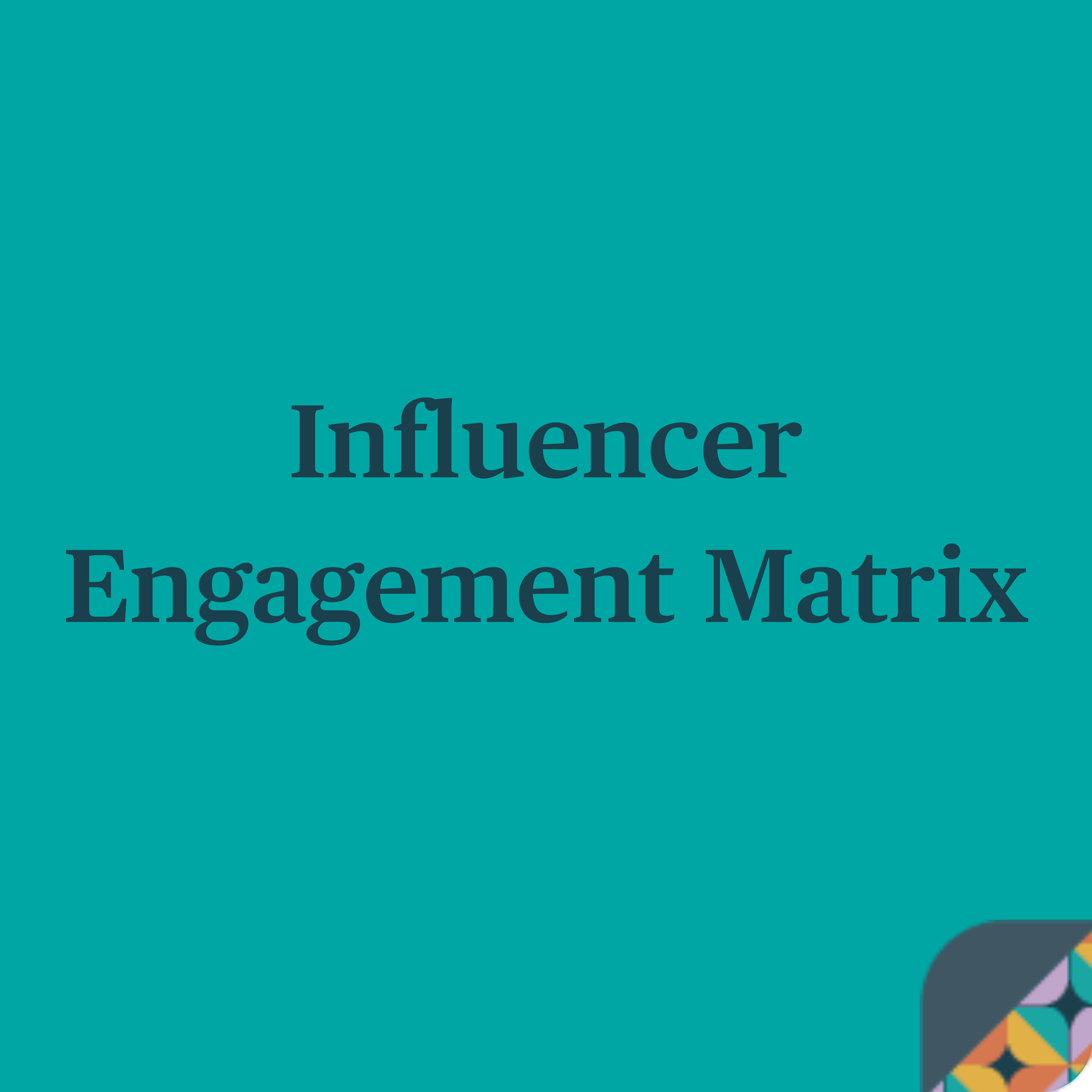 Teal tile with a multicoloured pattern corner. Text in blue says: Influencer Engagement Matrix.